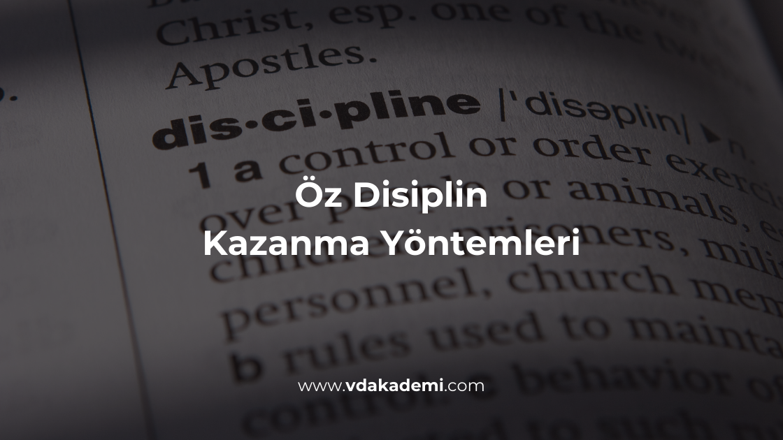 Öz Disiplin Kazanma Yöntemleri