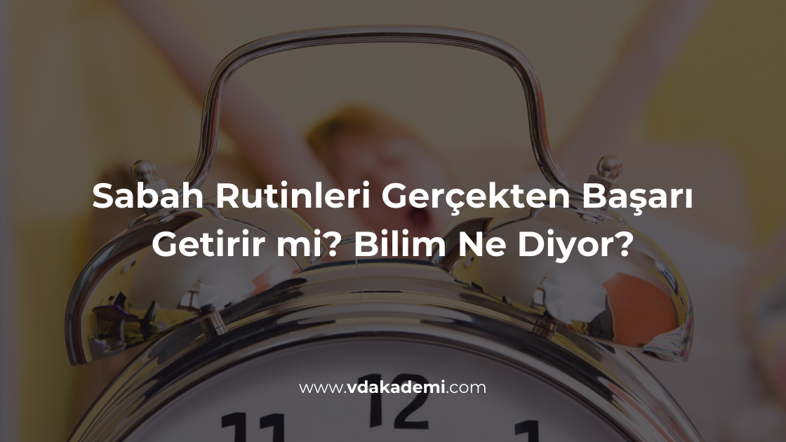 Sabah Rutinleri Gerçekten Başarı Getirir mi? Bilim Ne Diyor?
